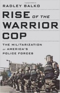 rise of the warrior cop