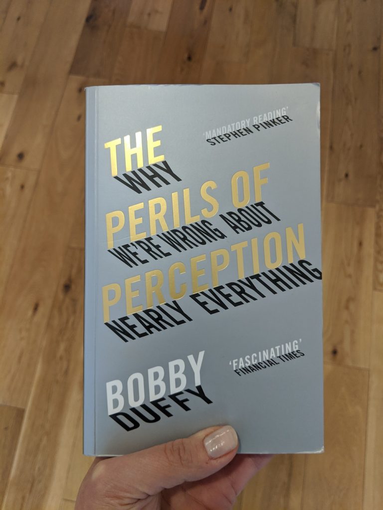 The Perils Of Perception By Bobby Duffy Ask Musings 9093