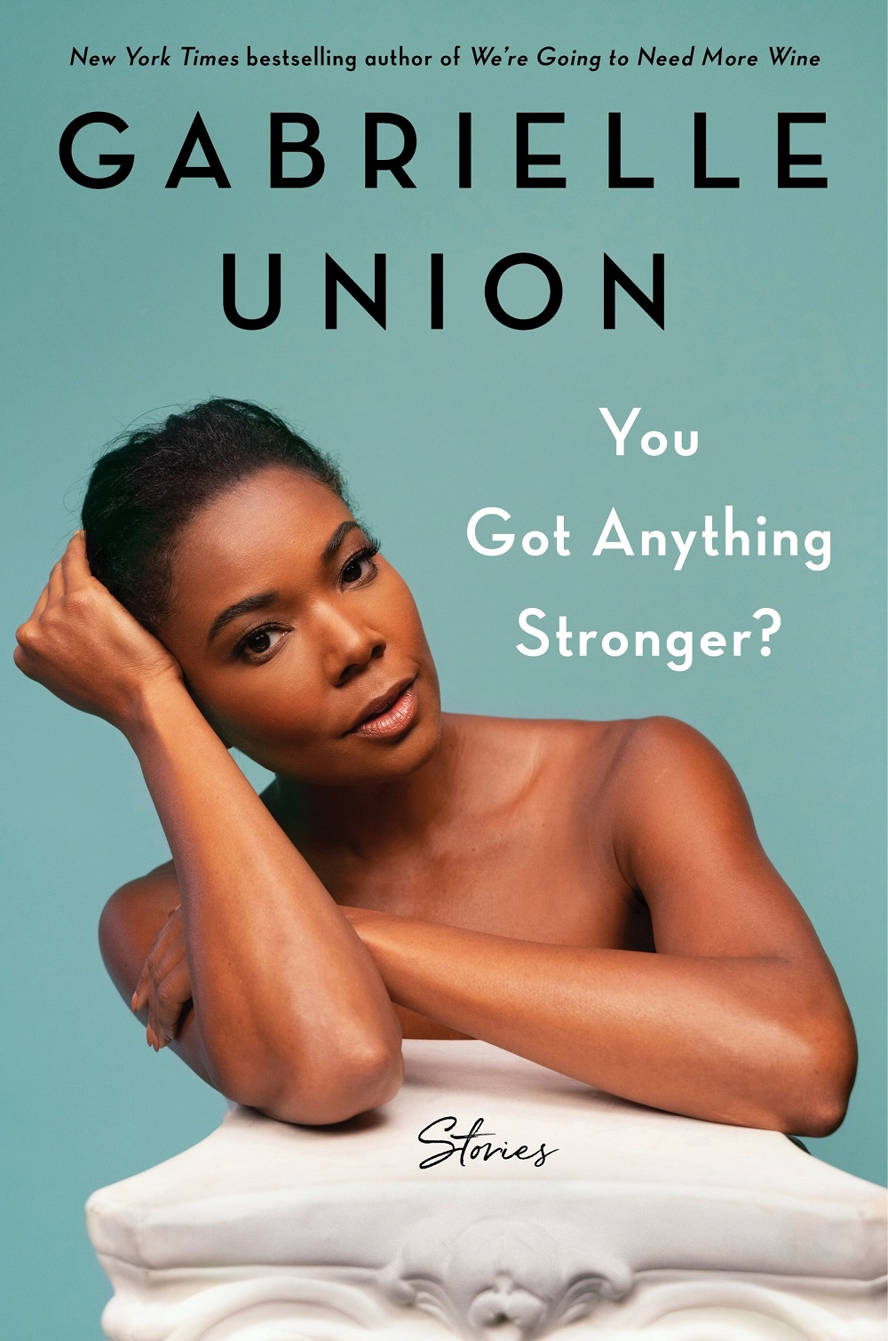 you-got-anything-stronger-by-gabrielle-union-ask-musings